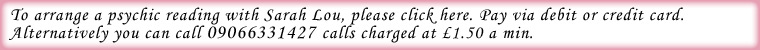 Sarah Lou - Arrange a psychic reading.